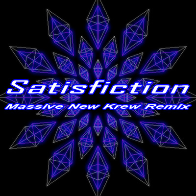 Satisfiction(Massive New Krew Remix)