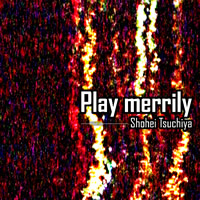 Play merrily